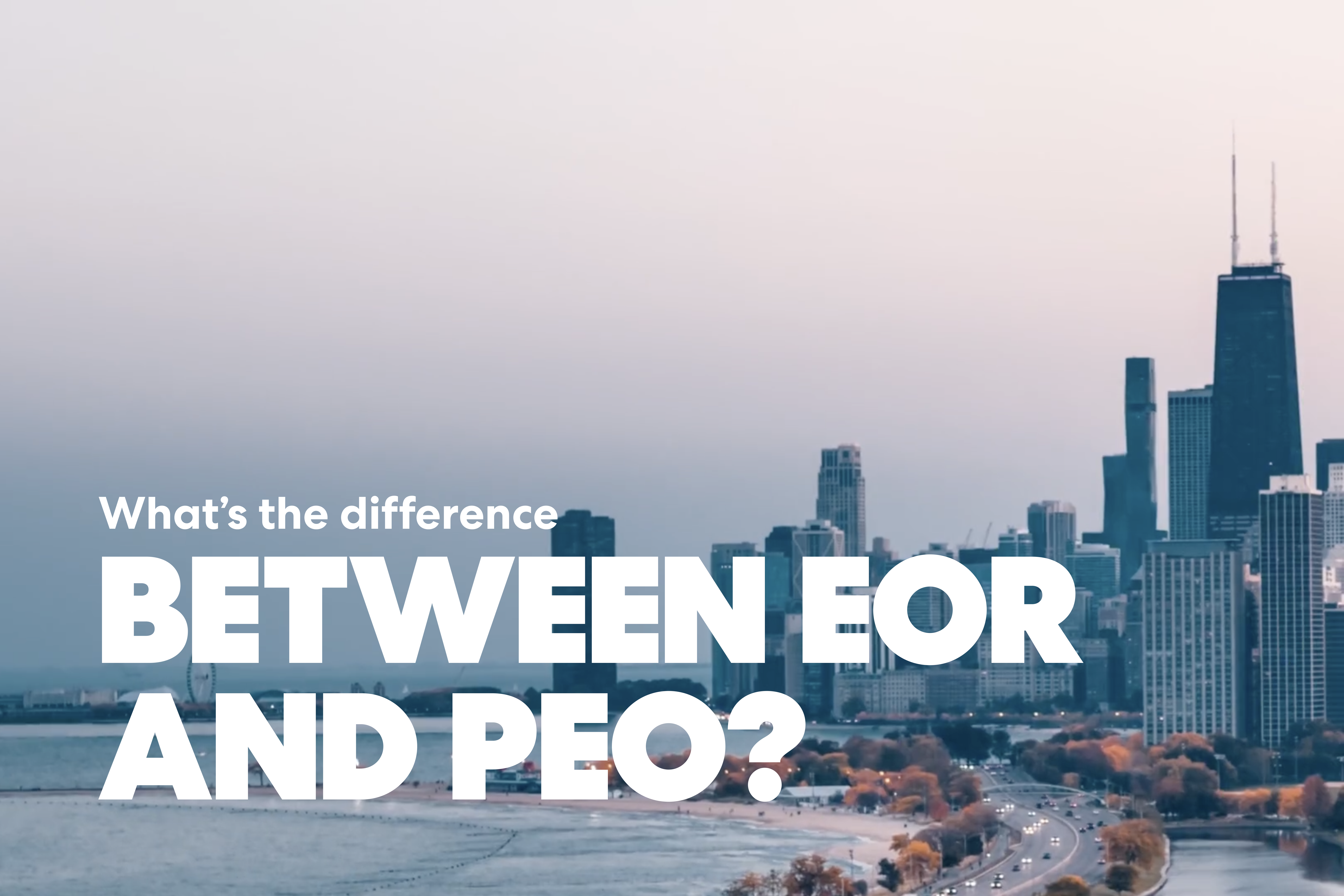 What’s the Difference Between EOR and PEO?