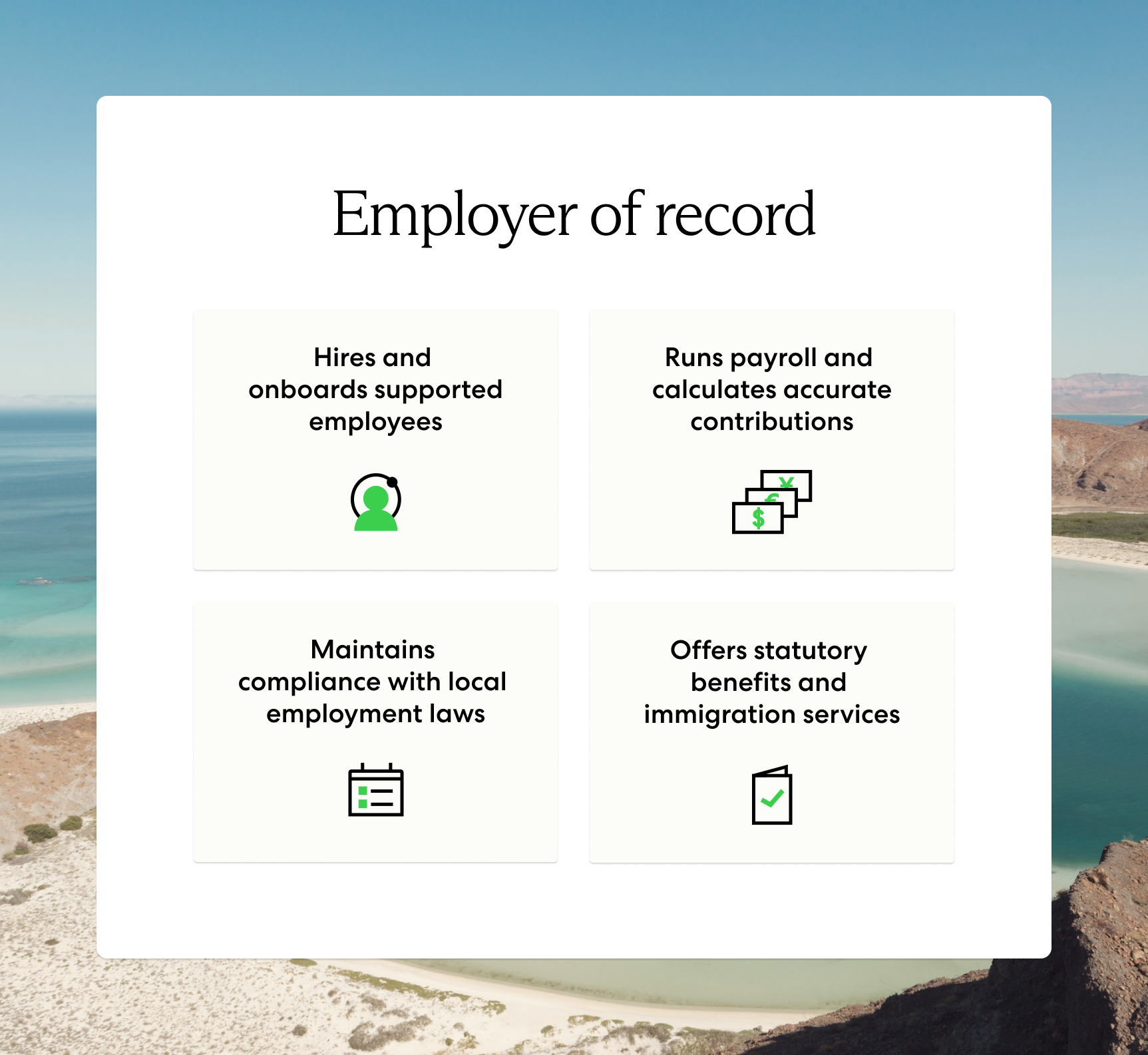 An employer of record hires and onboards supported employees, runs payroll, maintains compliance and offers statutory benefits