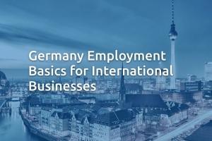 Germany Employment Basics for International Businesses