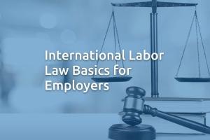 International Labor Law Basics for Employers