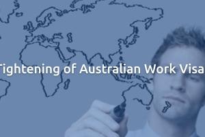 Tightening of Australian Work Visas