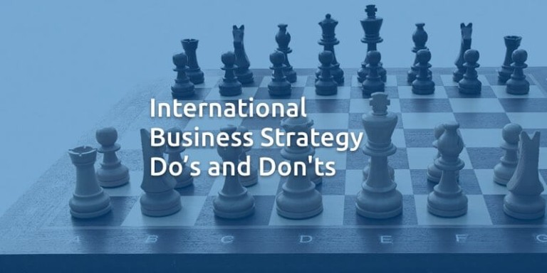 International Business Strategy Do’s and Don'ts