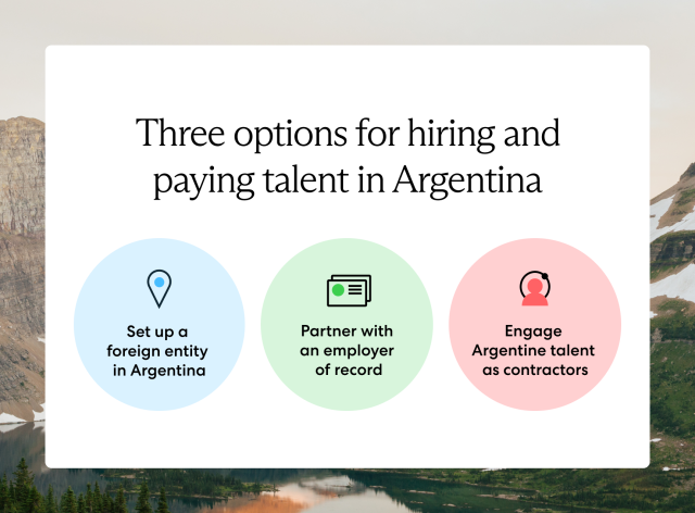 To hire employees in Argentina, U.S. employers can set up an entity, work with an EOR, or engage contractors.