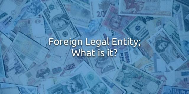Foreign Legal Entity What is it