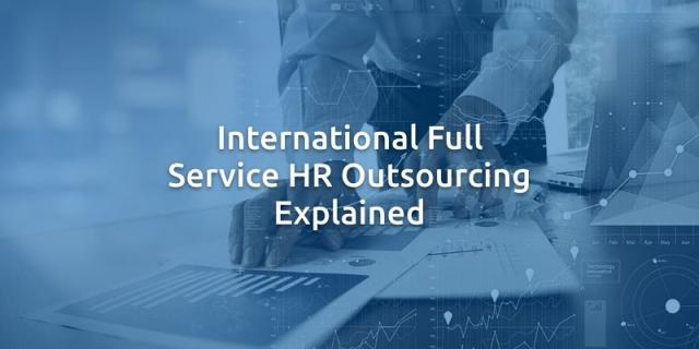 International Full Service HR Outsourcing Explained