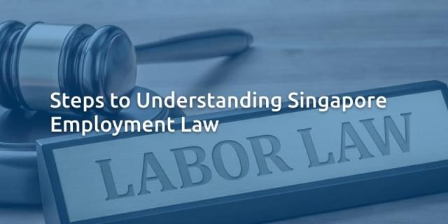 Steps to Understanding Singapore Employment Law